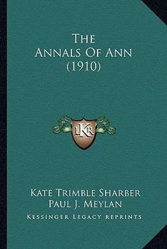 Paperback The Annals Of Ann (1910) Book