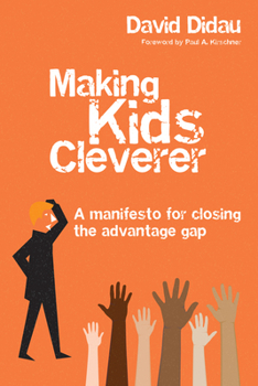 Paperback Making Kids Cleverer: A Manifesto for Closing the Advantage Gap Book
