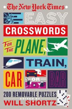 Paperback The New York Times Easy Crosswords for the Plane, Train, Car or Bar: 200 Removable Puzzles Book