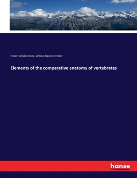 Paperback Elements of the comparative anatomy of vertebrates Book