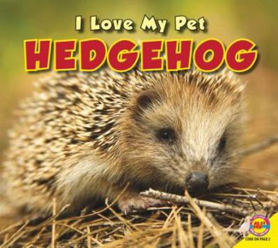 Hedgehog - Book  of the I Love my Pet
