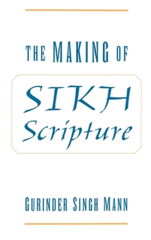 Hardcover The Making of Sikh Scripture Book