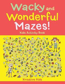 Paperback Wacky and Wonderful Mazes! Kids Activity Book