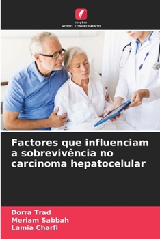 Paperback Factores que influenciam a sobrevivência no carcinoma hepatocelular [Portuguese] Book