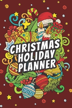 Christmas Holiday Planner: Christmas Planning Organizer, Journal, Notebook with Shopping List, Gift Tracker, To Do List