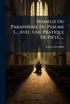 Paperback Homelie Ou Paraphrase Du Psaume L... Avec Une Pratique De Piété...... [French] Book