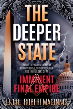 Paperback The Deeper State: Inside the War on Trump by Corrupt Elites, Secret Societies, and the Builders of an Imminent Final Empire Book