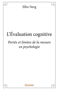 Paperback L'Évaluation cognitive: Portée et limites de la mesure en psychologie [French] Book