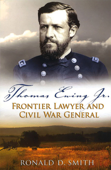 Paperback Thomas Ewing Jr.: Frontier Lawyer and Civil War General Book