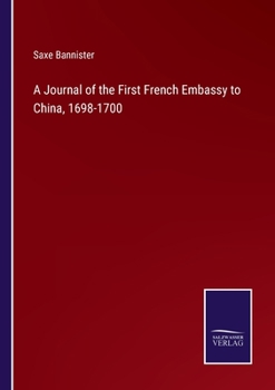 Paperback A Journal of the First French Embassy to China, 1698-1700 Book