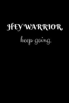 Paperback Hey warrior, keep going: Lined notebook Book