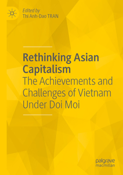 Rethinking Asian Capitalism: The Achievements and Challenges of Vietnam Under Doi Moi