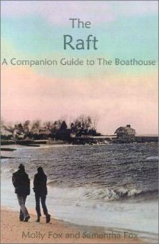 Paperback The Raft: A Companion Thought Book to The Boathouse Book