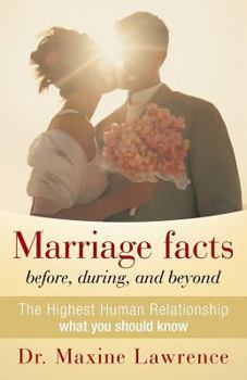 Paperback Marriage Facts Before, During, and Beyond: The Highest Human Relationship What You Should Know Book