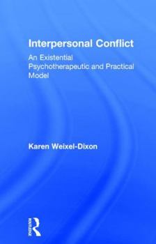 Hardcover Interpersonal Conflict: An Existential Psychotherapeutic and Practical Model Book