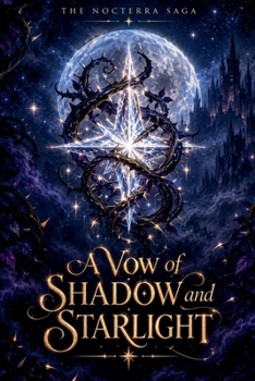 A Vow of Shadow and Starlight (The Nocterra Saga)
