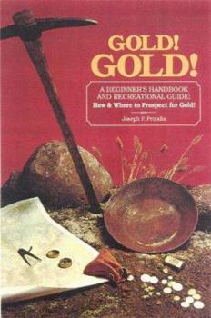 Paperback Gold!gold!: How and Where to Prospect for Gold Book
