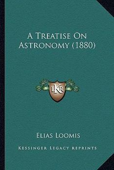 Paperback A Treatise On Astronomy (1880) Book