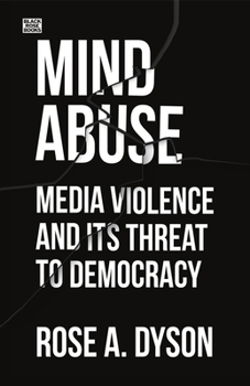 Paperback Mind Abuse: Media Violence and Its Threat to Democracy Book
