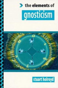 The Elements of Gnosticism (The "Elements of..." Series) - Book  of the Elements Of Series