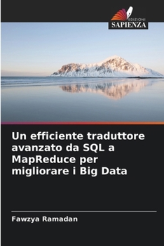 Paperback Un efficiente traduttore avanzato da SQL a MapReduce per migliorare i Big Data [Italian] Book