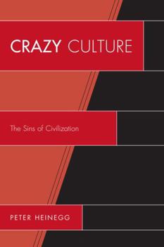 Paperback Crazy Culture: The Sins of Civilization Book