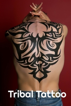 Paperback Tribal Tattoo: 60 Body Ink Designs to Inspire your Next Tattoo Project Book