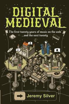 Digital Medieval: The First Twenty Years of Music on the Web ...And the next Twenty