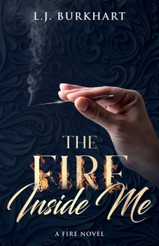 Paperback The Fire Inside Me: A Fire Novel (The Fire Series) Book