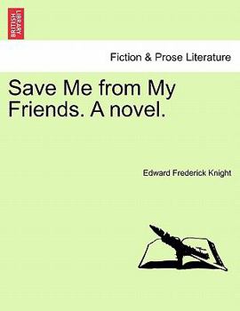 Paperback Save Me from My Friends. a Novel. Book