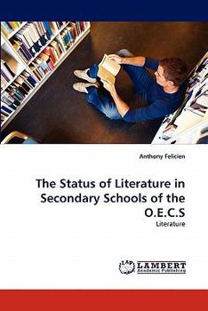 Paperback The Status of Literature in Secondary Schools of the O.E.C.S Book