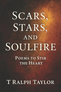 Paperback Scars, Stars, and soulfire: Poems to stir the heart Book