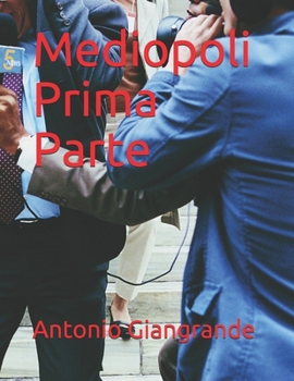 Mediopoli Prima Parte