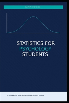 Paperback Statistics for Psychology Students: Concept Maps, Plain-English Explanations & 180 Practice Questions Book