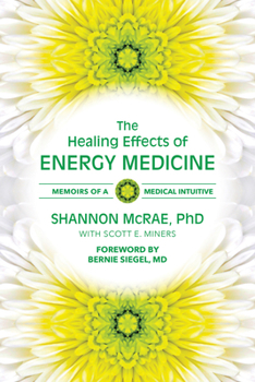 Paperback The Healing Effects of Energy Medicine: Memoirs of a Medical Intuitive Book