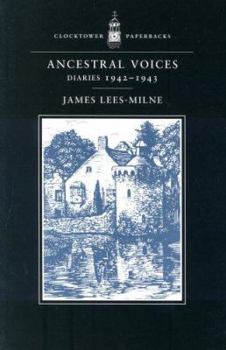 Ancestral Voices: Diaries, 1942-1943 - Book  of the James Lees-Milne Complete Diaries