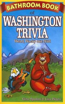 Paperback Bathroom Book of Washington Trivia: Weird, Wacky and Wild Book