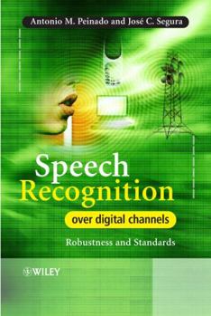 Hardcover Speech Recognition Over Digital Channels: Robustness and Standards Book