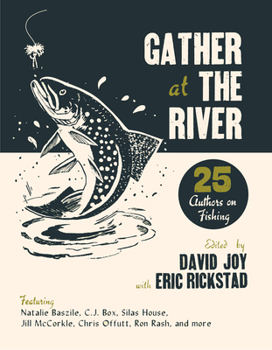 Paperback Gather at the River: Twenty-Five Authors on Fishing Book