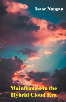 Paperback Mainframes in the Hybrid Cloud Era Book