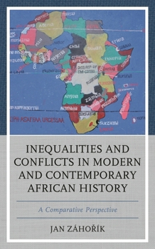 Hardcover Inequalities and Conflicts in Modern and Contemporary African History: A Comparative Perspective Book