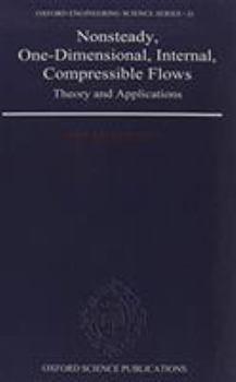 Hardcover Nonsteady, One-Dimensional, Internal, Compressible Flows: Theory and Applications Book