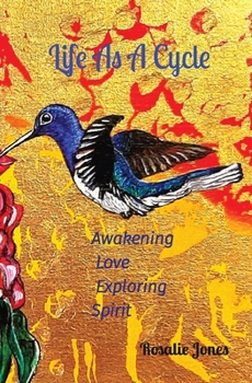 Paperback Life As A Cycle: Awakening Love Exploring Spirit Book