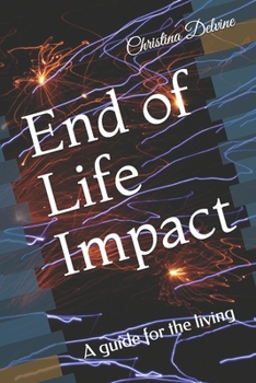 Paperback End of Life Impact: A guide for the living Book