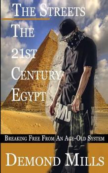 Paperback The Streets - The 21st Century Egypt: Breaking Free from an Old-Age System Book