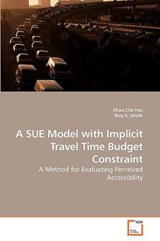 Paperback A SUE Model with Implicit Travel Time Budget Constraint Book