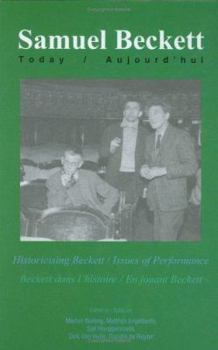 Hardcover Historicising Beckett / Issues of Performance: Beckett Dans l'Histoire / En Jouant Beckett Book