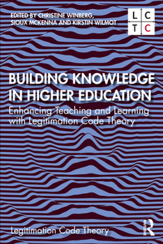 Paperback Building Knowledge in Higher Education: Enhancing Teaching and Learning with Legitimation Code Theory Book