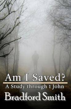 Paperback Am I Saved?: A Study through 1 John Book