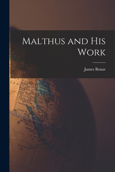 Malthus and His Work - Primary Source Edition